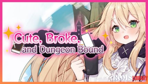 Cute, Broke, and Dungeon Bound Game