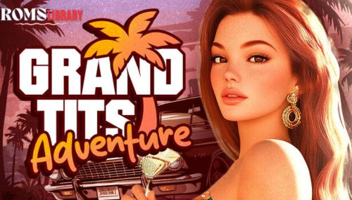 Grand Tits Adventure [18+] Game