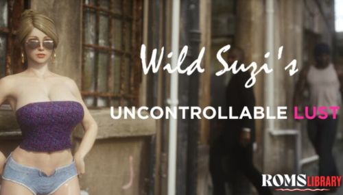 Wild Suzi – Uncontrollable Lust Game Download