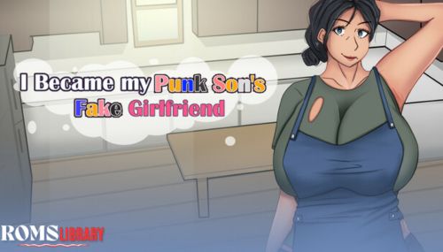 I Became my Punk Son's Fake Girlfriend Game