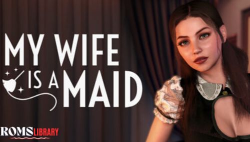 MY WIFE IS A MAID Game