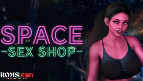 SPACE SEX SHOP Game